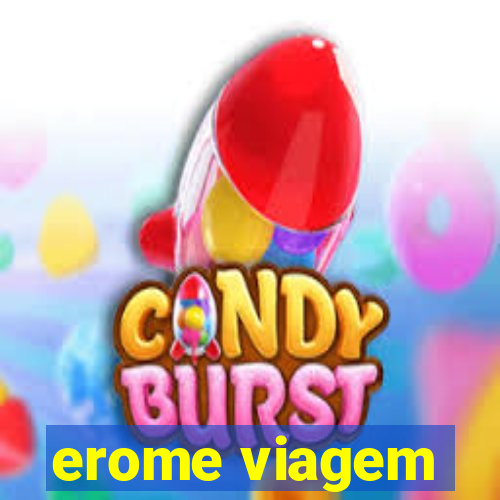 erome viagem